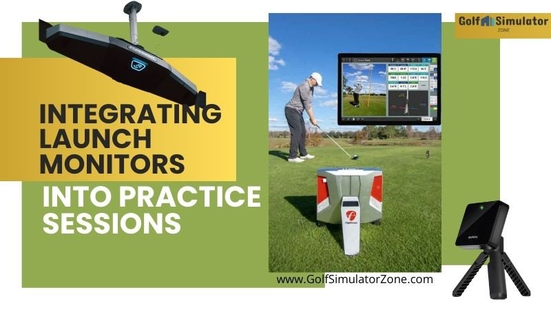 Integrating Launch Monitors into Practice Sessions