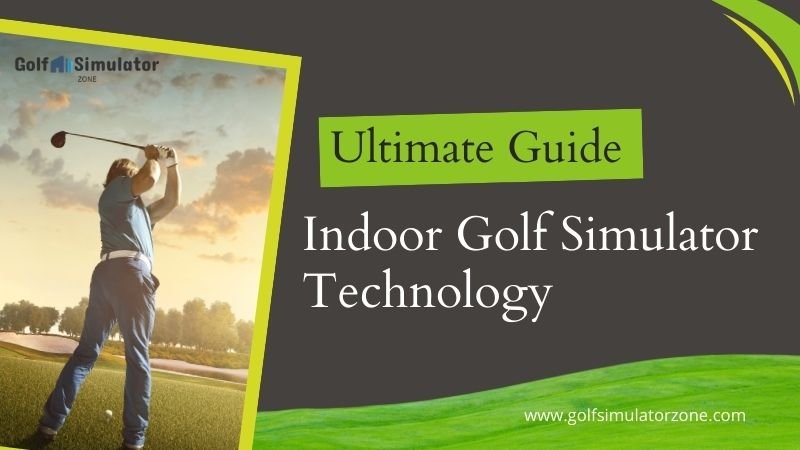 Indoor Golf Simulator Technology