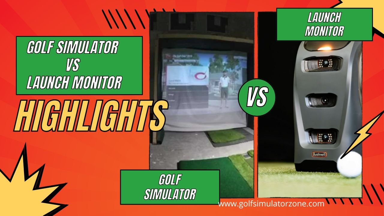 Golf Simulator VS Launch Monitor