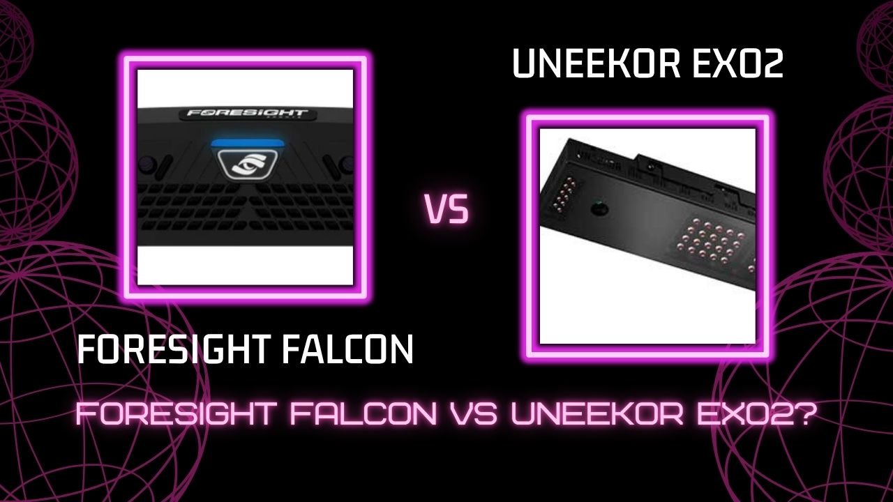 Foresight Falcon VS Uneekor EXO2