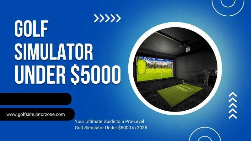 Golf Simulator Under 5000