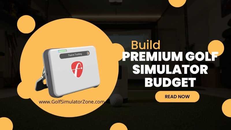 Build premium golf simulator budget